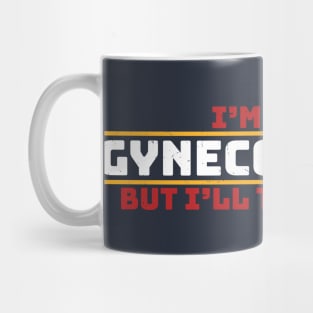 I’m not gynecologist but i’ll take a look - Cool Typograph Mug